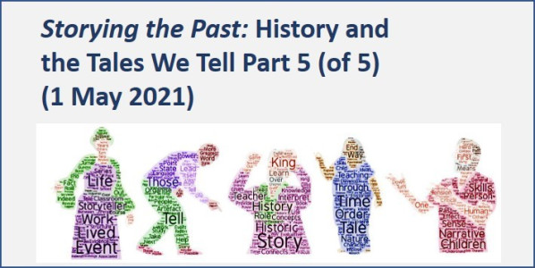 Storying the Past: Part 5 - History and The Tales That We Tell